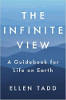 התצוגה האינסופית: ספר הדרכה לחיים עלי אדמות מאת אלן טאד.