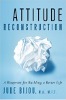 Attitude Reconstruction: Un plan pour construire une vie meilleure par Jude Bijou, MA, MFT