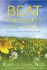 Beat the Blues antes de que te Beat - Cómo superar la depresión por Robert Leahy