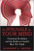 การต่อสู้เพื่อจิตใจของคุณ: วิวัฒนาการอย่างมีสติและการต่อสู้เพื่อควบคุมวิธีที่เราคิด โดย Kingsley L. Dennis