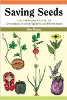 Saving Seeds: The Gardener's Guide to Growing and Storing Vegetable and Flower Seeds (A Down-to-Earth Gardening Book) by Marc Rogers.
