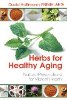 Herbs for Healthy Aging: Natural Prescriptions for Vibrant Health by David Hoffmann FNIMH AHG.