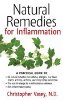Natural Remedies for Inflammation: A Practical Guide by Christopher Vasey N.D.