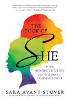 The Book of SHE: Your Heroine's Journey into the Heart of Feminine Power by Sara Avant Stover.