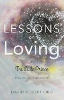 Lessons On Loving In The Little Prince: Insights and Inspirations by David Robert Ord.