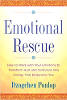 Emotional Rescue: How to Work with Your Emotions to Transform Hurt and Confusion into Energy That Empowers You by Dzogchen Ponlop.
