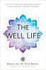 The Well Life: How to Use Structure, Sweetness, and Space to Create Balance, Happiness, and Peace by Briana Borten and Dr. Peter Borten.