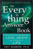 The Everything Answer Book: How Quantum Science Explains Love, Death, and the Meaning of Life by Amit Goswami PhD