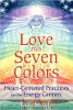 Love Has Seven Colors: Heart-Centered Practices for the Energy Centers by Jack Angelo.