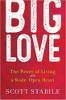 Big Love: The Power of Living with a Wide-Open Heart by Scott Stabile
