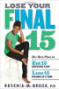 Lose Your Final 15: Dr. Ro's Plan to Eat 15 Servings A Day & Lose 15 Pounds at a Time  by Rovenia M. Brock.
