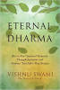 Eternal Dharma: How to Find Spiritual Evolution through Surrender and Embrace Your Life's True Purpose by Vishnu Swami.