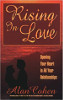 Rising in Love: Opening Your Heart in All Your Relationships by Alan Cohen.