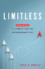 Limitless: Nine Steps to Launch Your One Extraordinary Life by Peter G. Ruppert