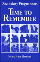 book cover of Secondary Progressions: Time To Remember by Nancy Anne Hastings.