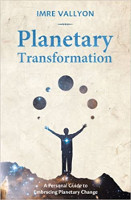 book cover: Planetary Transformation: A Personal Guide To Embracing Planetary Change by Imre Vallyon.