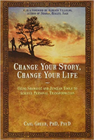 book cover: Change Your Story, Change Your Life: Using Shamanic and Jungian Tools to Achieve Personal Transformation  by Carl Greer.