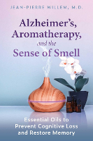book cover of Alzheimer's, Aromatherapy, and the Sense of Smell by Jean-Pierre Willem.