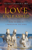 book cover of: Love Unleashed by Nicola Amadora Ph.D.