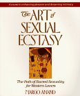 The Art of Sexual Ecstasy by Margo Anand.