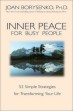 Inner Peace For Busy People by Joan Borysenko, Ph.D. 