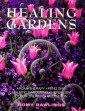 Healing Gardens by Romy Rawlings 