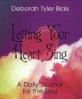 Letting Your Heart Sing by Deborah Tyler Blais.