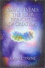 This article was excerpted from the book:  Omni Reveals The Four Principles of Creation by John L. Payne. 