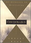 Concentration: An Approach to Meditation, by Ernest Wood.