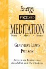  Energy Focused Meditation: Body Mind Spirit by Genevieve Lewis Paulson.