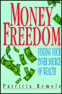  Money Freedom - Finding Your Inner Source of Wealth by Patricia Remele.
