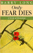 Only Fear Dies: A Book on Liberation by Barry Long.
