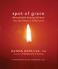 Spot of Grace by Dawna Markova