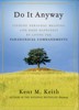 Do It Anyway by Kent M. Keith