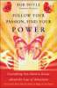 this article was excerpted from: Follow Your Passion, Find Your Power by Bob Doyle