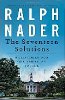 The Seventeen Solutions: Bold Ideas for Our American Future by Ralph Nader.