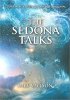 The Sedona Talks: Creation, Evolution & Planetary Awakening