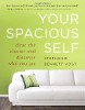Your Spacious Self: Clear the Clutter and Discover Who You Are by Stephanie Bennett Vogt.