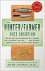 The Hunter/Farmer Diet Solution: Achieve Your Health and Weight-Loss Goals by Mark Liponis.