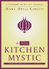 The New Kitchen Mystic: A Companion for Spiritual Explorers  by Mary Hayes Grieco.