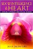 Sex and the Intelligence of the Heart: Nature, Intimacy, and Sexual Energy by Julie McIntyre.