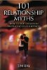 101 Relationship Myths: How to Stop Them from Sabotaging Your Happiness by Tim Ray.