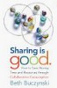 Sharing is Good: hoe geld, tijd en middelen te besparen door middel van collaboratieve consumptie door Beth Buczynski.