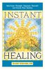 Instant Healing: Få inre styrka, stärka dig själv och skapa ditt öde av Susan Shumsky.