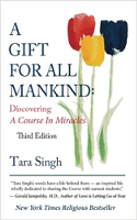 book cover: A Gift For All Mankind: Discovering A Course In Miracles by Tara Singh