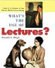 What's The Use of Lectures? by Donald A. Bligh