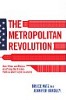 The Metropolitan Revolution: How Cities and Metros Are Fixing Our Broken Politics and Fragile Economy by Bruce Katz and Jennifer Bradley.