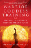 Warrior Goddess Training: Become the Woman You Are Meant to Be by HeatherAsh Amara.