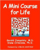 A Mini Course for Life, by Diane Cirincione and Gerald Jampolsky.