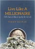 Live Like a Millionaire (Without Having to Be One) by Vicky Oliver.
